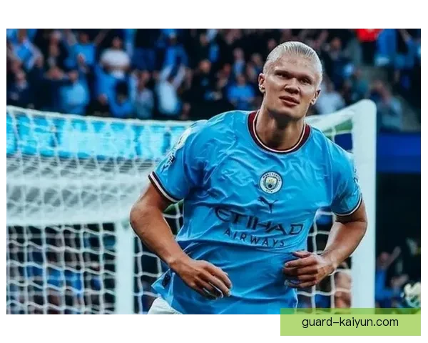 哈兰德无球跑动表现持续提升，成为球队进攻利器